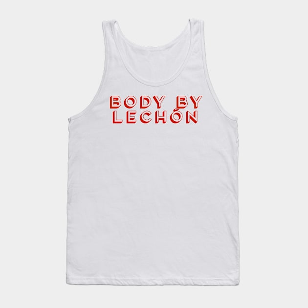 Body By Lechòn Tank Top by MessageOnApparel